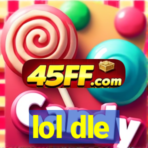 lol dle
